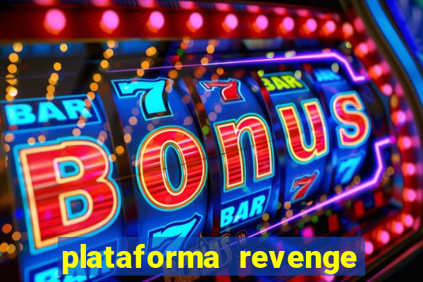 plataforma revenge tigrinho 2